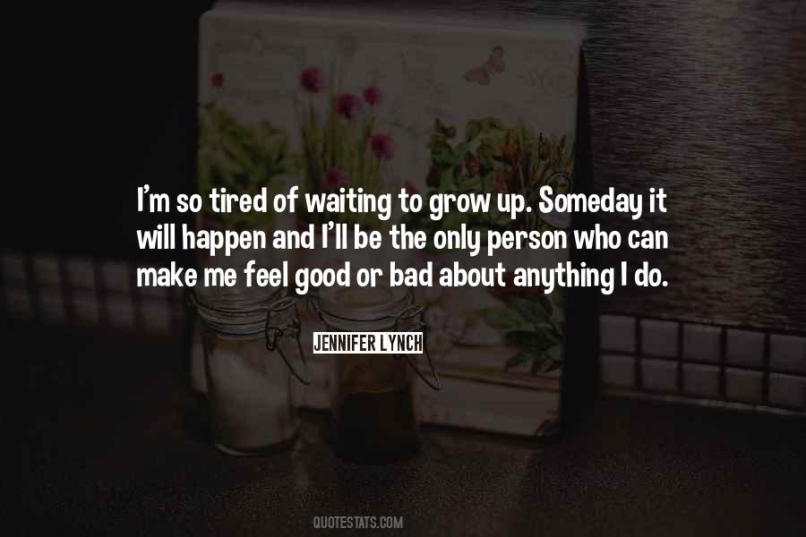 Quotes About Tired Of Waiting #400955