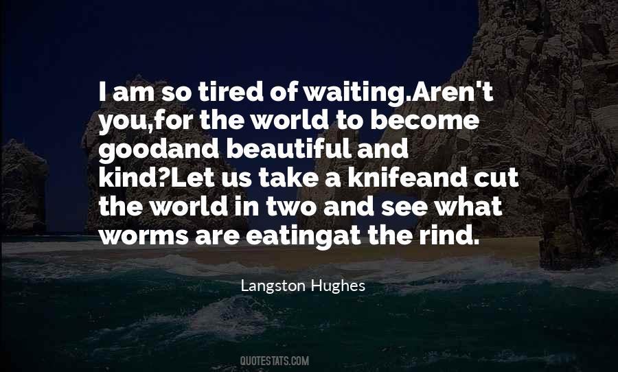 Quotes About Tired Of Waiting #737147