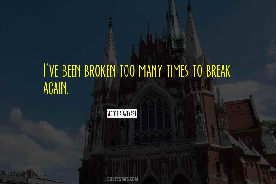 Quotes About Been Broken #1420014