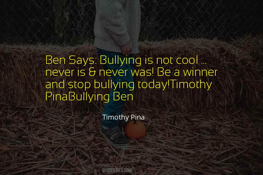 Bullying Ben Quotes #1352232