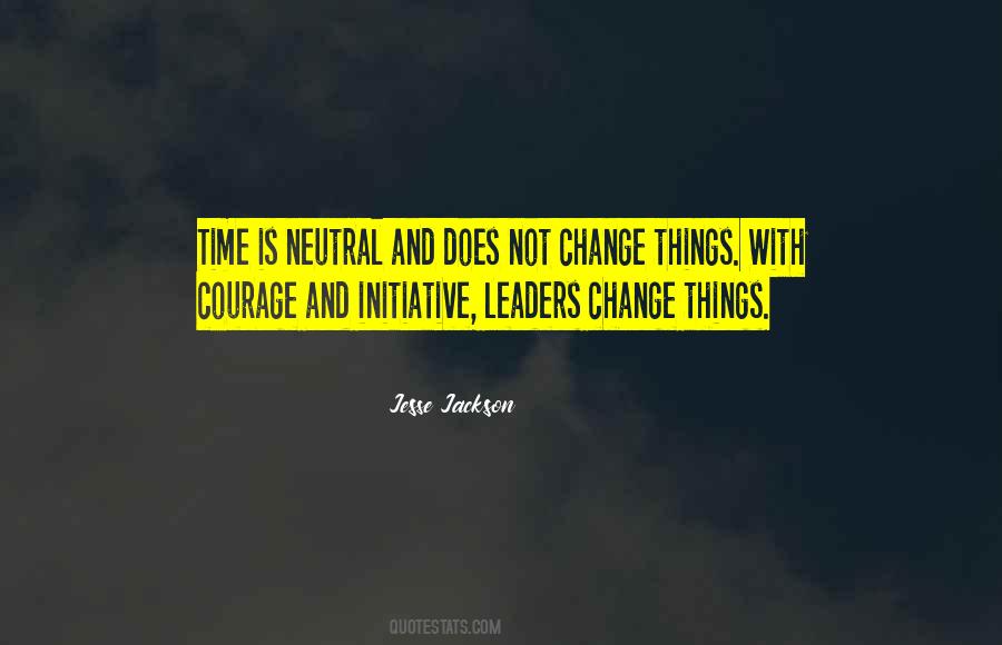 Quotes About Initiative And Change #640519