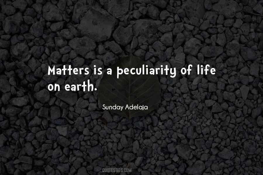 Quotes About Matters Of Life #410616
