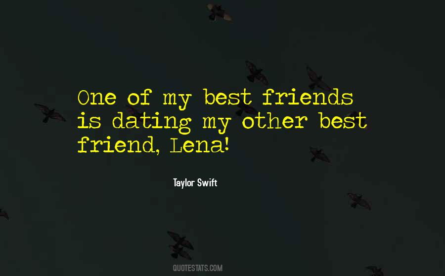 Quotes About Best Friends Dating #1536940