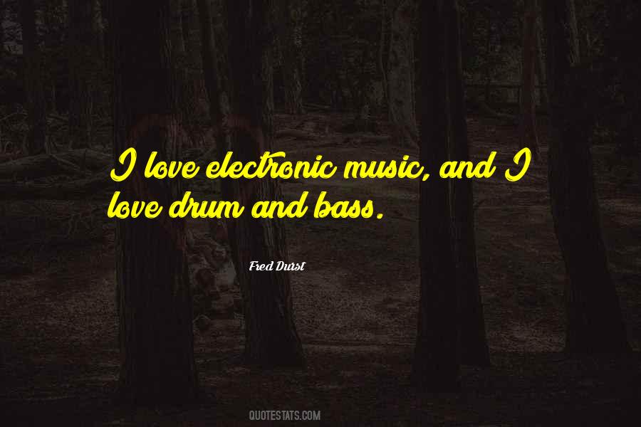 Quotes About Electronic Music #1096799