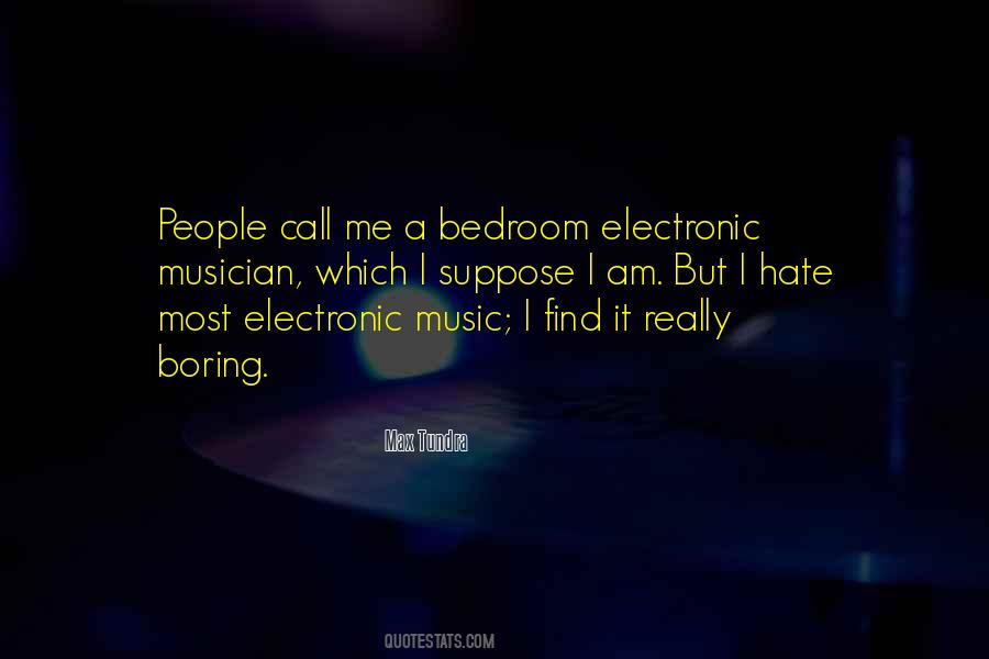 Quotes About Electronic Music #1393537