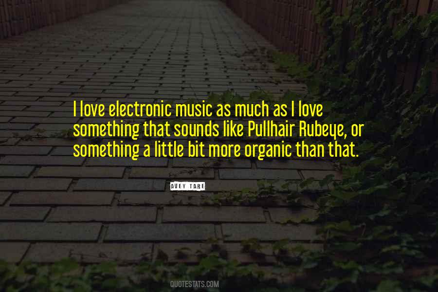 Quotes About Electronic Music #1742025