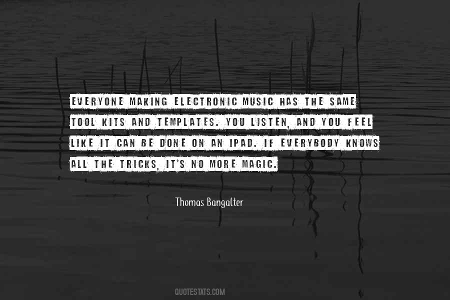 Quotes About Electronic Music #237250