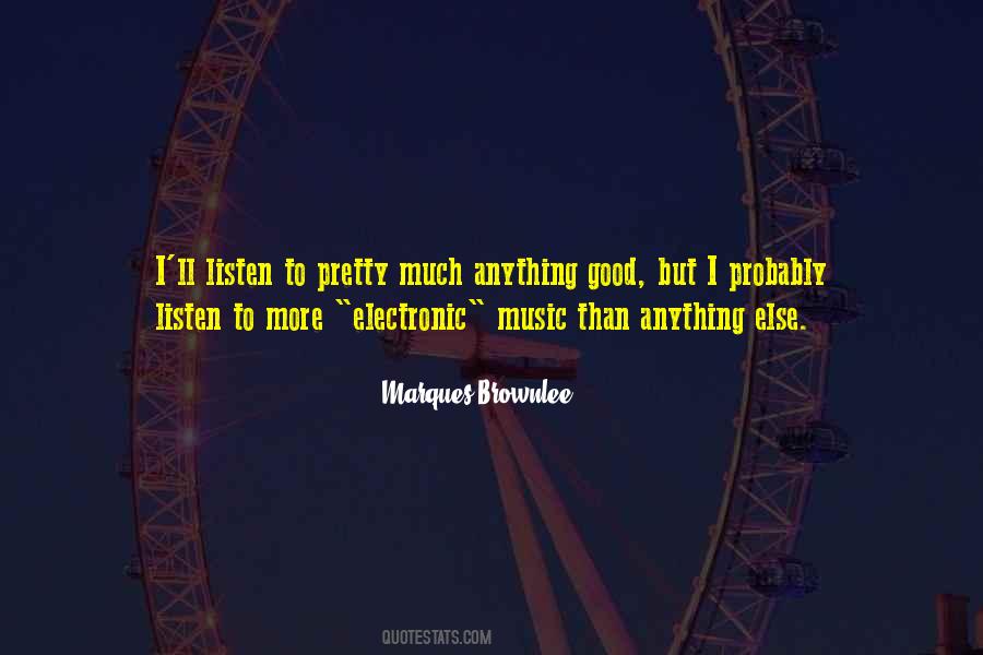 Quotes About Electronic Music #471289