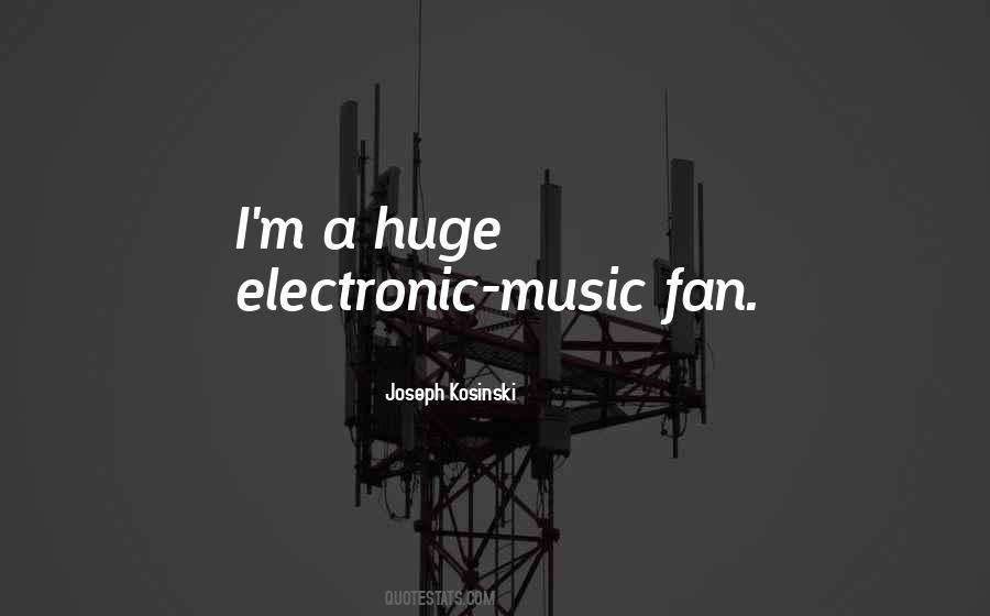 Quotes About Electronic Music #535848