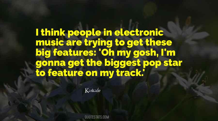 Quotes About Electronic Music #559625