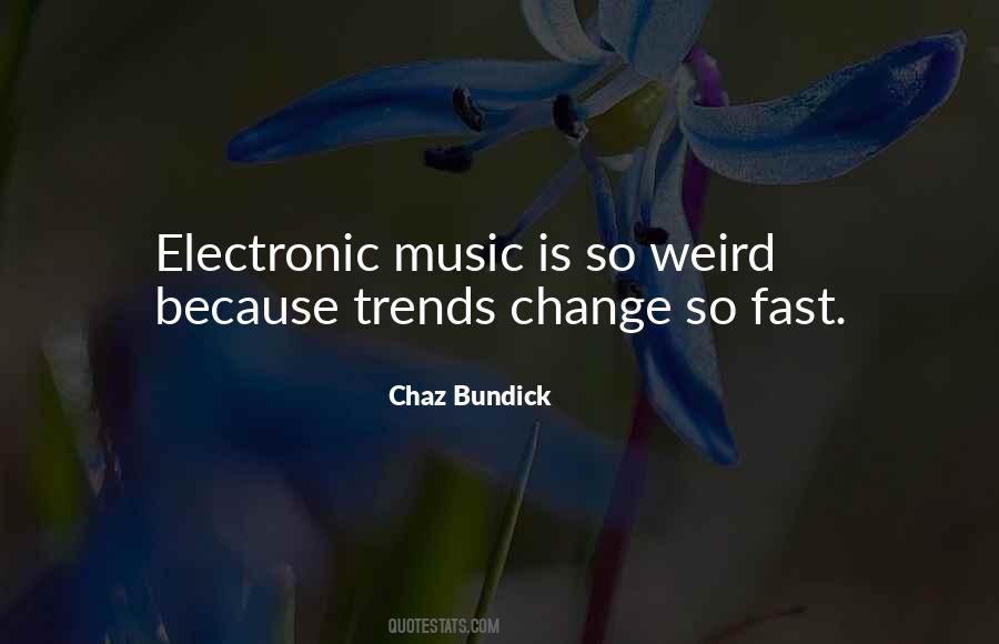 Quotes About Electronic Music #815762