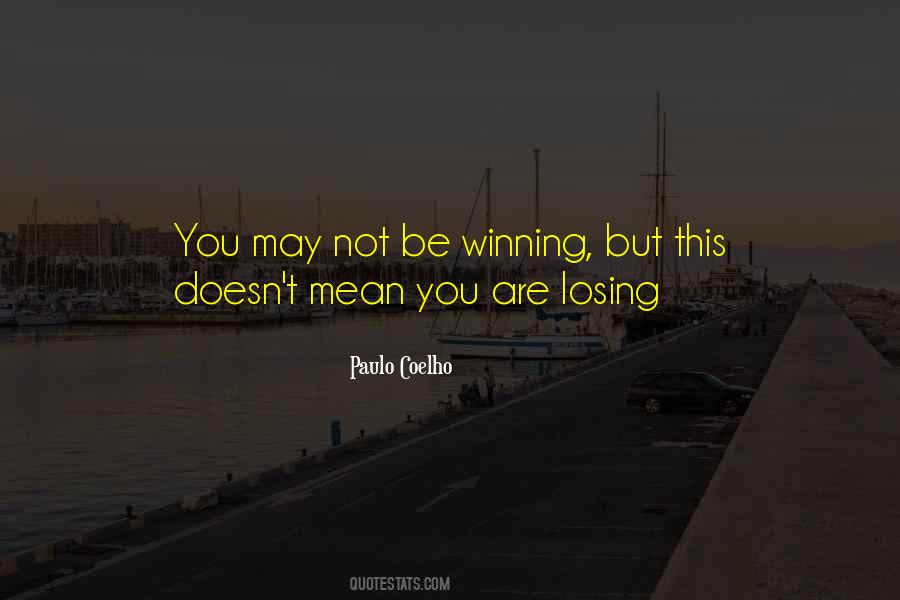 Quotes About Not Winning Or Losing #212775