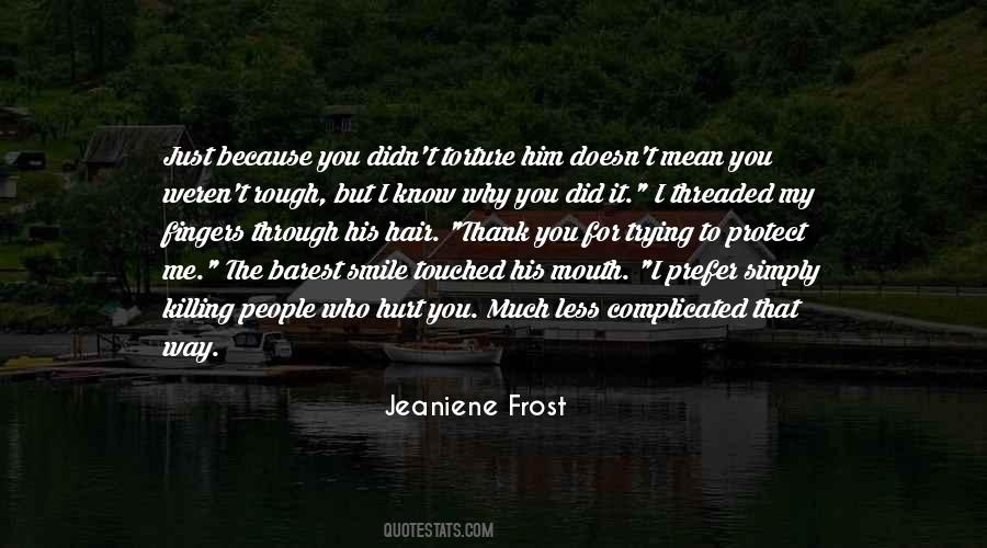 Quotes About People Who Hurt You #1197489