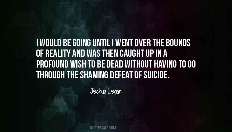 Quotes About I Wish I Was Dead #1255063