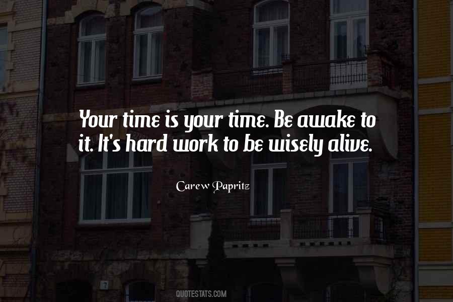 Your Time Is Your Time Quotes #700950