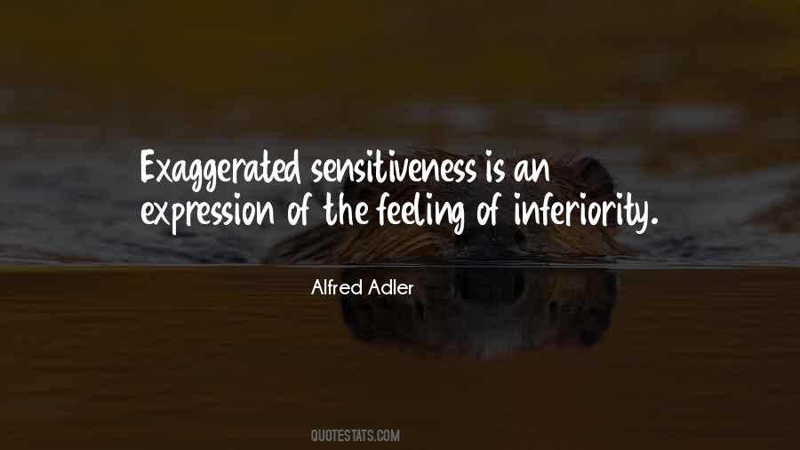 Quotes About Sensitiveness #925453
