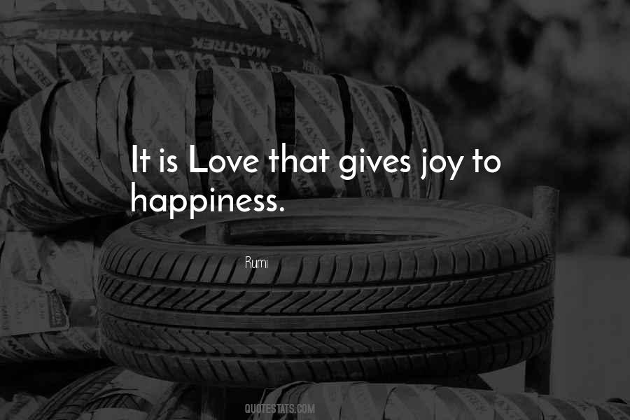 Love Joy Happiness Quotes #131188