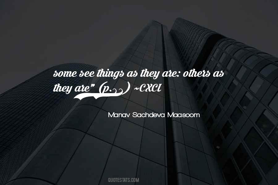 See Things As They Are Quotes #1283420