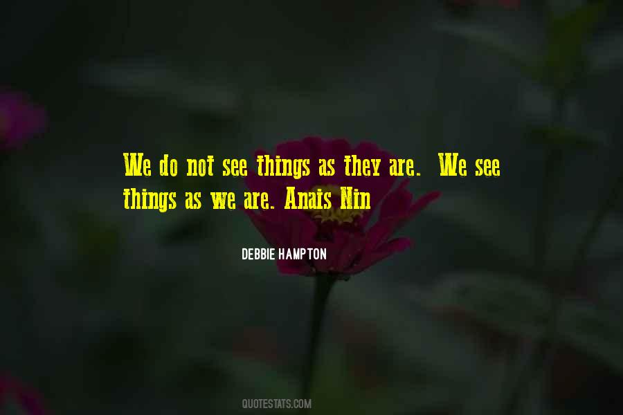 See Things As They Are Quotes #269543