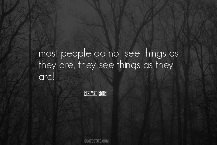 See Things As They Are Quotes #42292