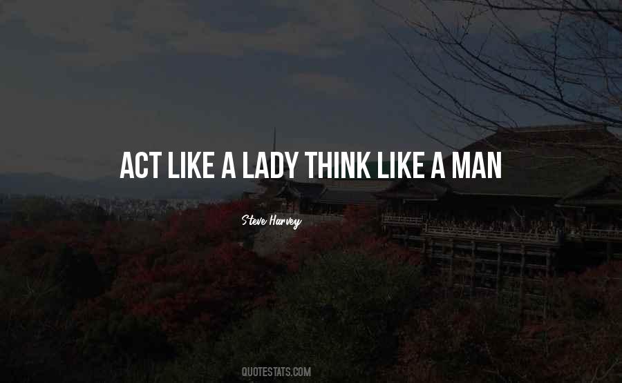 Act Like A Lady Think Like A Man Quotes #624641