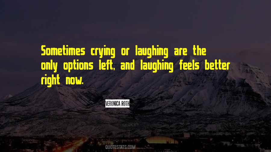 Quotes About Laughing And Crying #1589985