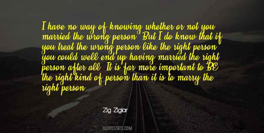 No Right Or Wrong Person Quotes #456132