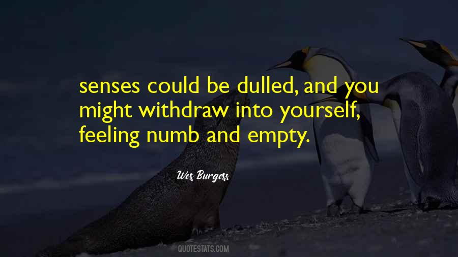 Dulled Senses Quotes #431404