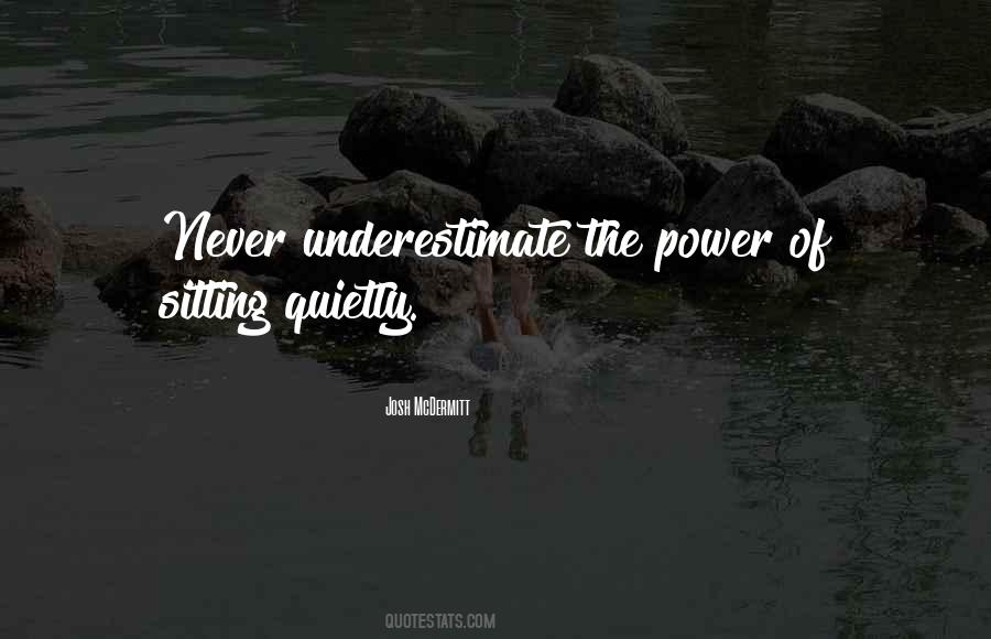 Quotes About Never Underestimate #1062684