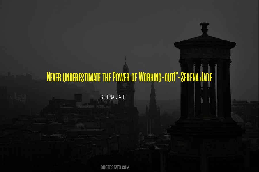 Quotes About Never Underestimate #1172085