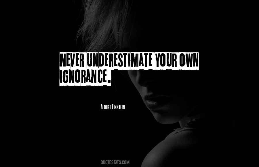 Quotes About Never Underestimate #1682252