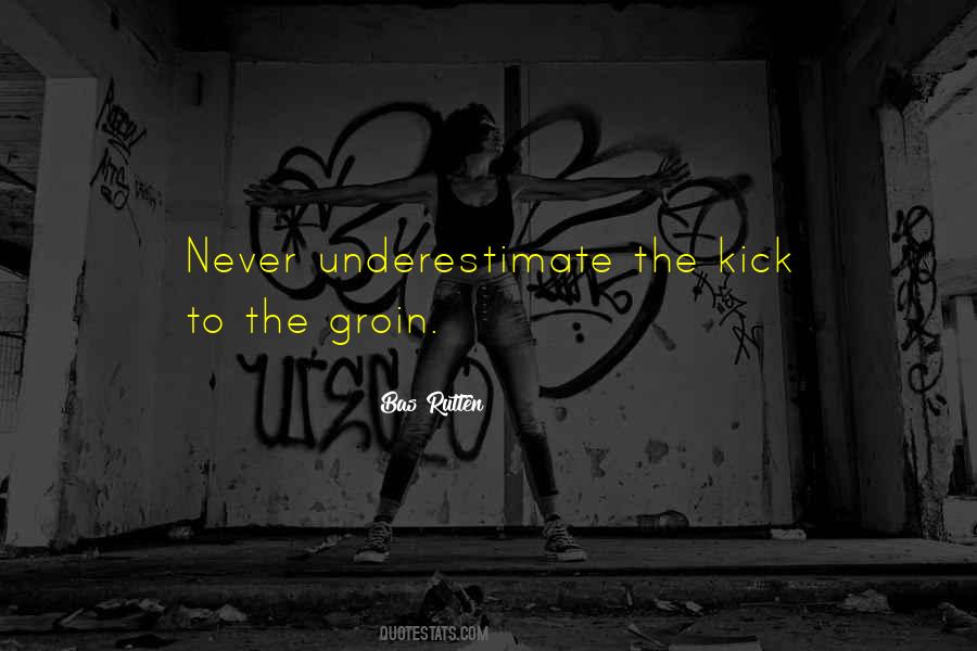 Quotes About Never Underestimate #1760341