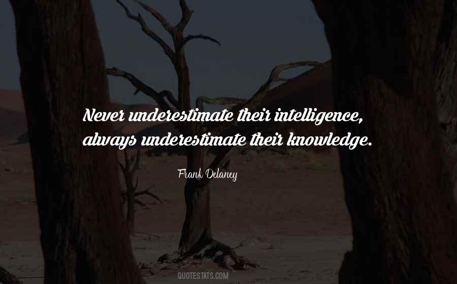 Quotes About Never Underestimate #1792956