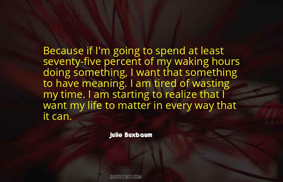 Quotes About Life Time Wasting #128411