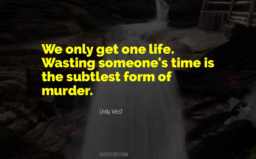 Quotes About Life Time Wasting #1573183