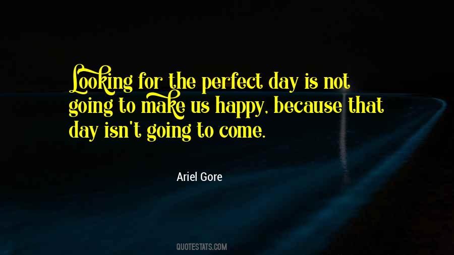 Quotes About The Perfect Day #555194