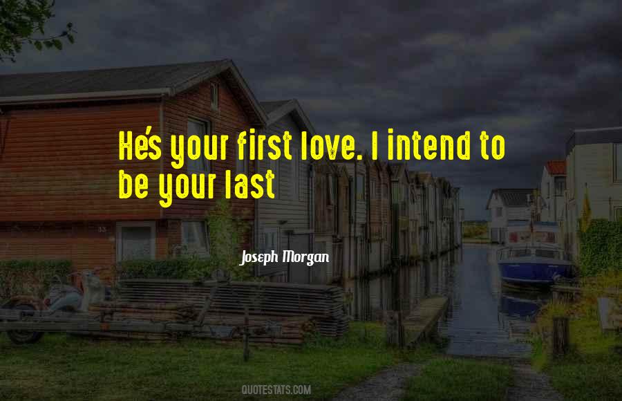 Quotes About Your First Love #1502615