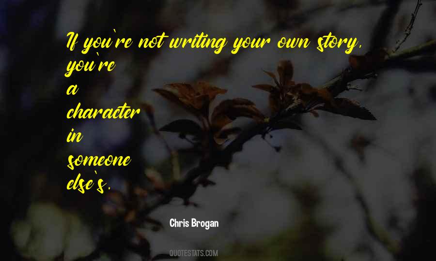 Quotes About Writing Your Own Story #1644335