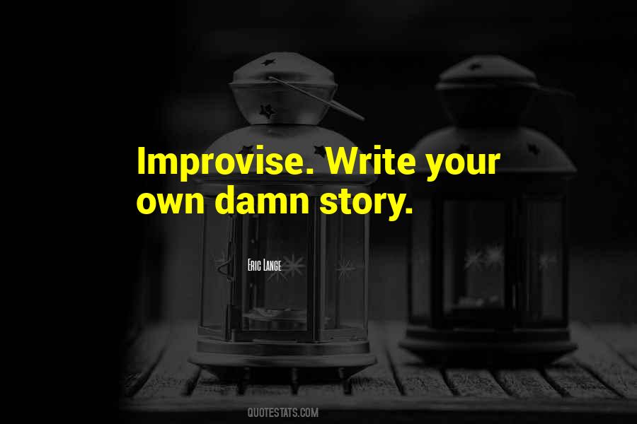 Quotes About Writing Your Own Story #559945