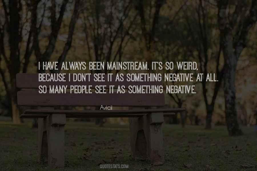 Quotes About Mainstream #1351295