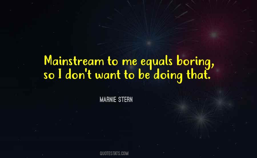 Quotes About Mainstream #1363008