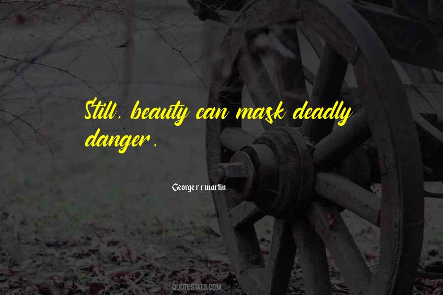 Quotes About Beauty And Danger #838936