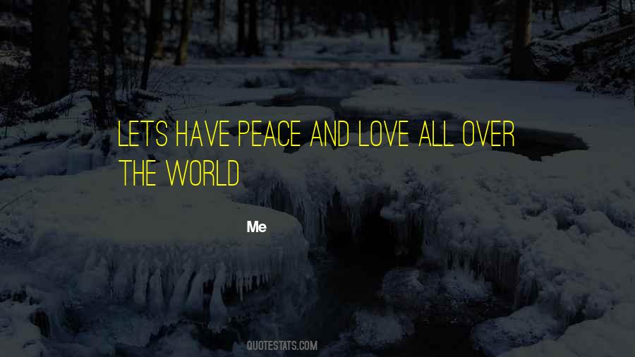 Quotes About Love And World Peace #412015