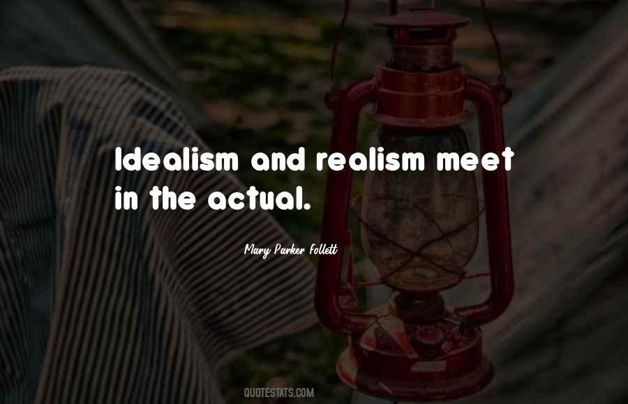 Quotes About Idealism And Realism #115676