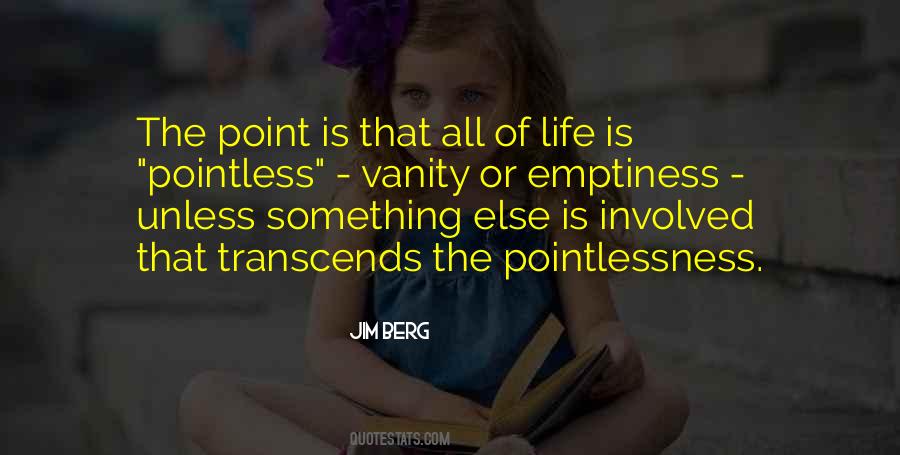 Quotes About Pointlessness Of Life #1016136