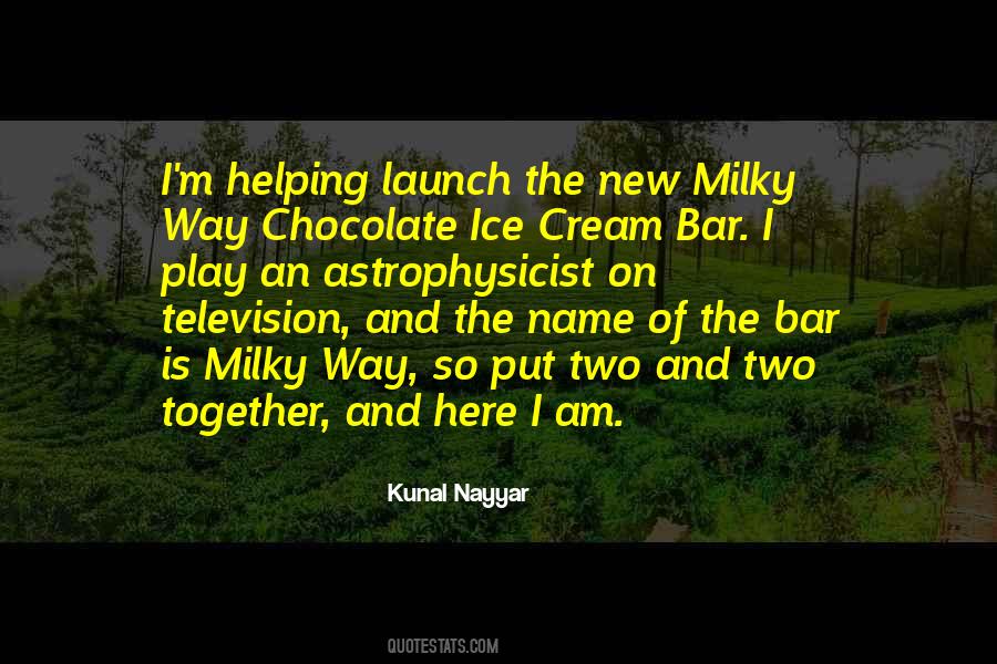Quotes About Milky Way Chocolate #1324898