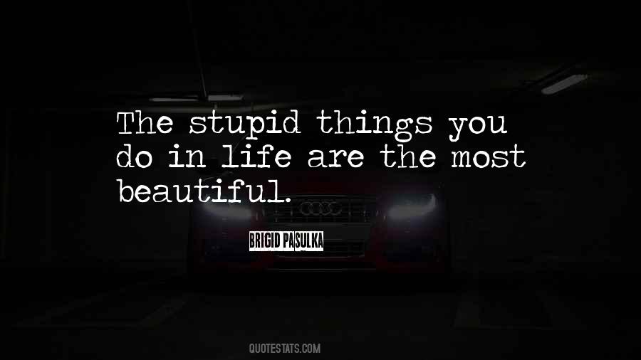 Quotes About The Most Beautiful Things In Life #1245451