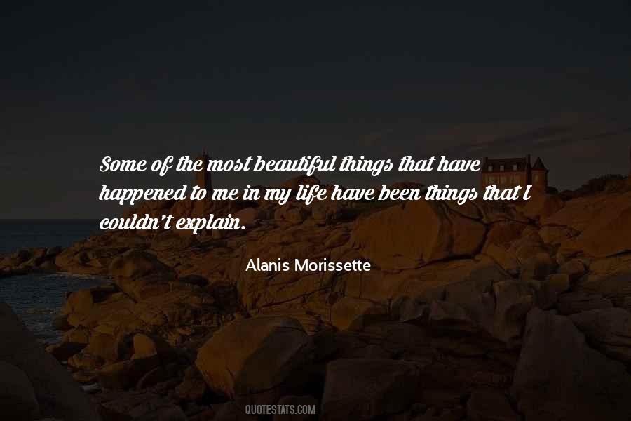 Quotes About The Most Beautiful Things In Life #1861671