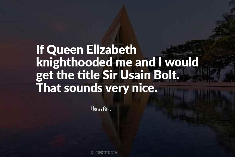 Quotes About Queen Elizabeth #623784
