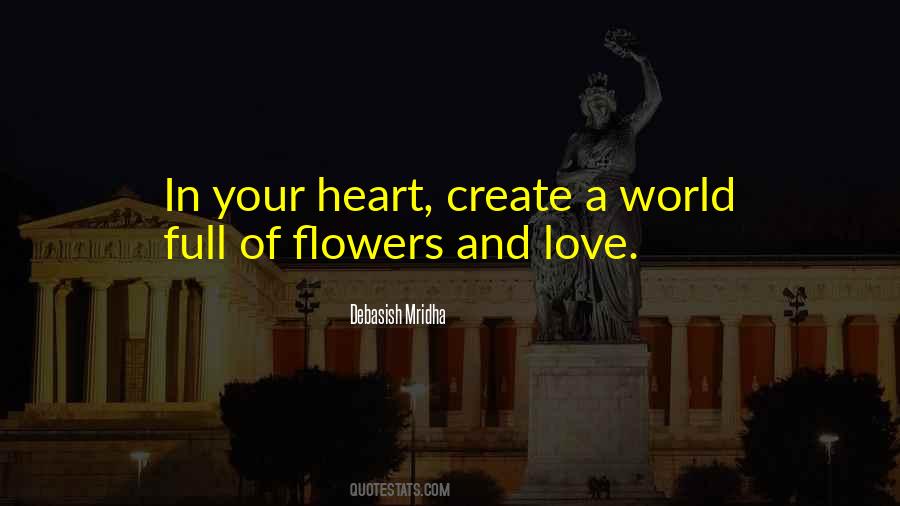 Quotes About Heart And Flowers #317159